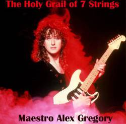 Maestro Alex Gregory : The Holy Grail of 7 Strings